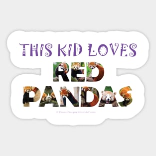 This kid loves red pandas - wildlife oil painting word art Sticker